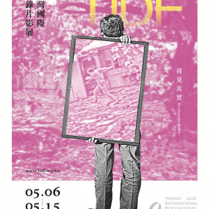 Kliknutím zvětšíte Best Festival Poster 2015-2016 (Festival Identity Award): Taiwan International Documentary Festival - TIDF