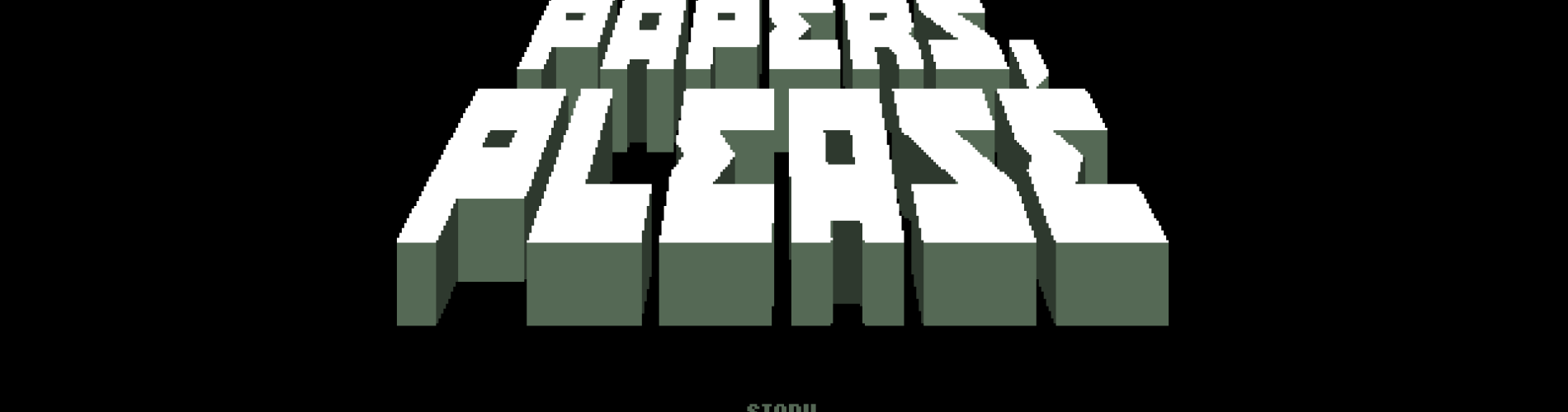 Papers, Please