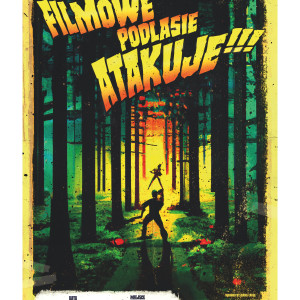Kliknutím zvětšíte 45 FILMOWE PODLASIE ATAKUJE!