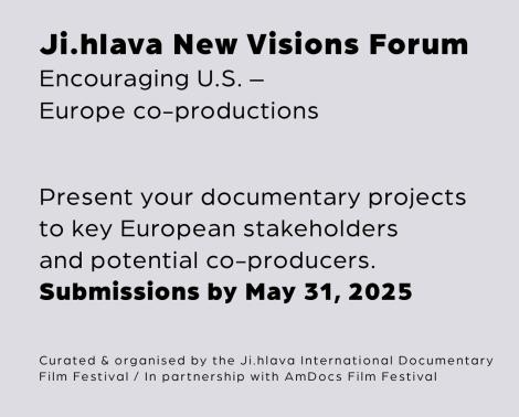 Ji.hlava New Visions Forum: U.S. Docs: Call is open till May 31!